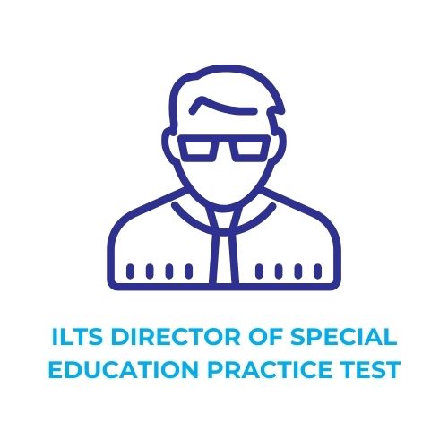 ILTS DIRECTOR OF SPECIAL EDUCATION PRACTICE TEST​