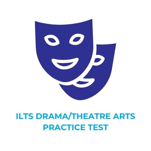 ILTS DRAMA_THEATRE ARTS PRACTICE TEST​