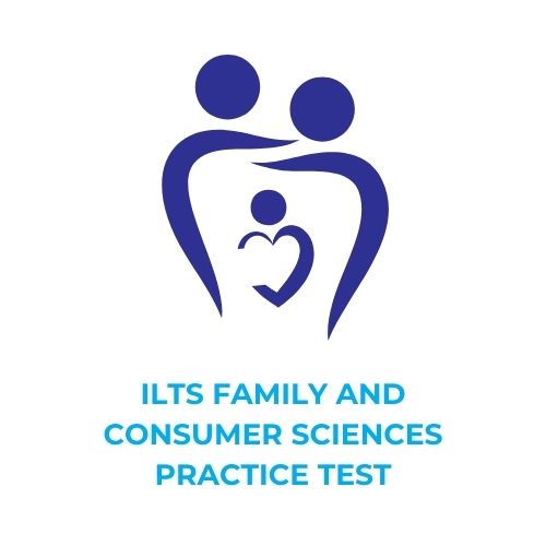 ILTS FAMILY AND CONSUMER SCIENCES PRACTICE TEST​