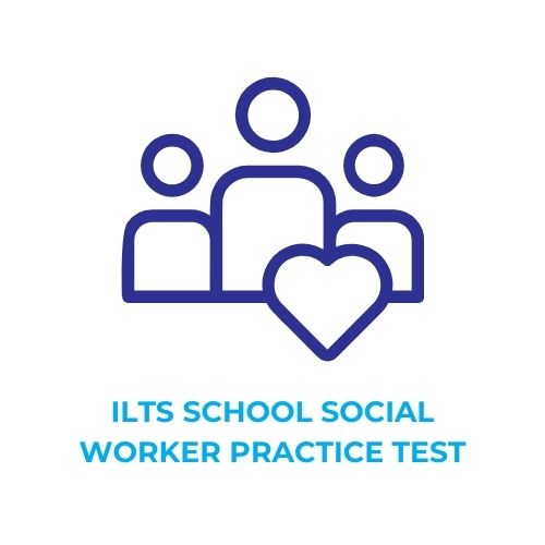 ILTS SCHOOL SOCIAL WORKER PRACTICE TEST​