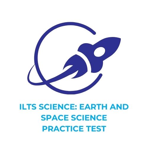 ILTS SCIENCE_ EARTH AND SPACE SCIENCE PRACTICE TEST​