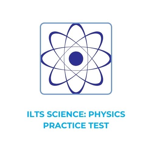 ILTS SCIENCE_ PHYSICS PRACTICE TEST​